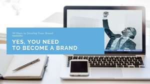 Yes, You Need to Become a Brand