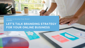 Let’s Talk Branding Strategy for Your Online Business