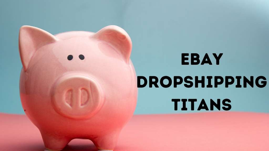 eBay Dropshipping course - eBay Dropshipping Titans