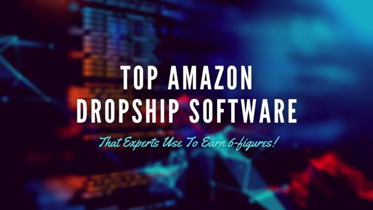 THE 2 BEST AMAZON DROPSHIP SOFTWARE THAT EXPERTS USE TO EARN 6-FIGURES